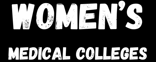 WOMEN'S MEDICAL COLLEGES